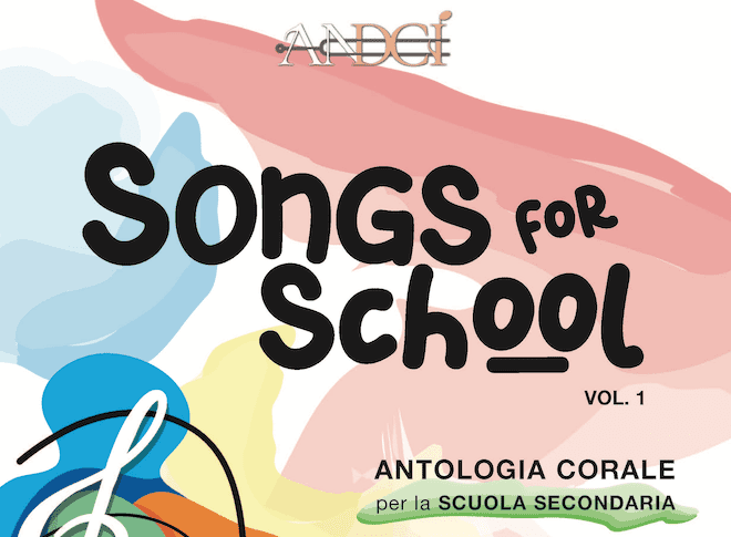 Songs for School – Antologia Corale per la Scuola Secondaria – Vol. 1
